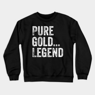 Pure Gold...Legend Crewneck Sweatshirt